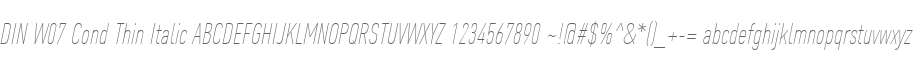 DIN W07 Cond Thin Italic
