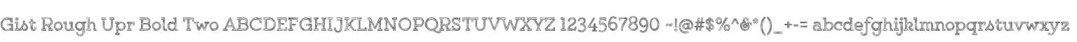 Gist Rough Upr Bold Two