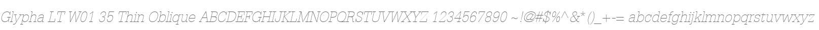 Glypha LT W01 35 Thin Oblique