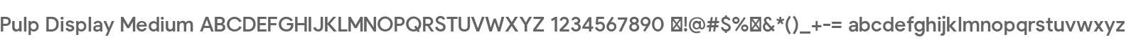 Pulp Display Medium