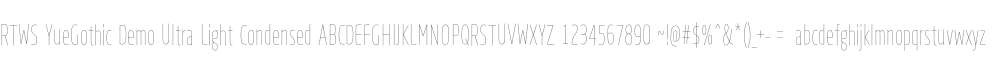RTWS YueGothic Demo Ultra Light Condensed