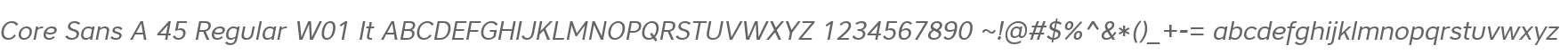 Core Sans A 45 Regular W01 It