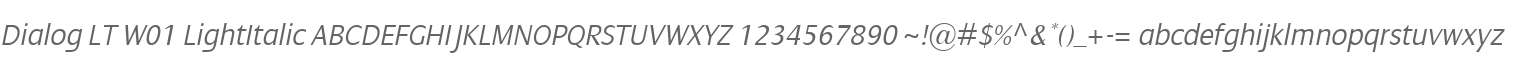 Dialog LT W01 LightItalic