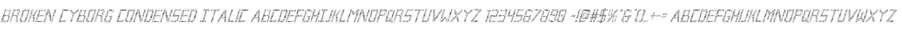 Broken Cyborg Condensed Italic