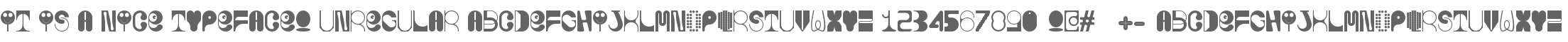 It is a Nice Typeface! Unregular