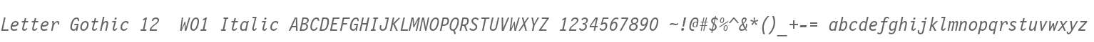 Letter Gothic 12  W01 Italic