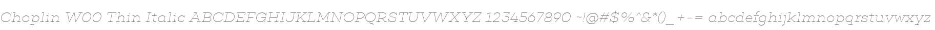 Choplin W00 Thin Italic