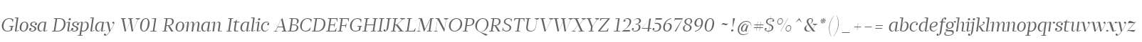 Glosa Display W01 Roman Italic