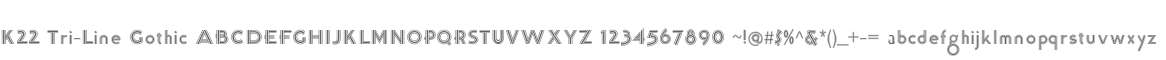 K22 Tri-Line Gothic