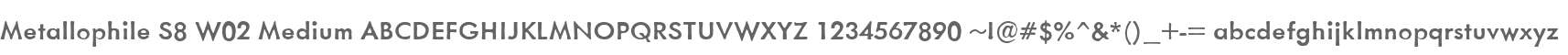 Metallophile S8 W02 Medium