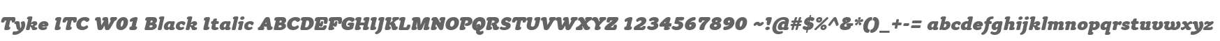 Tyke ITC W01 Black Italic