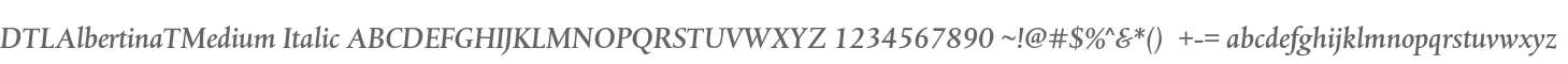 DTLAlbertinaTMedium Italic
