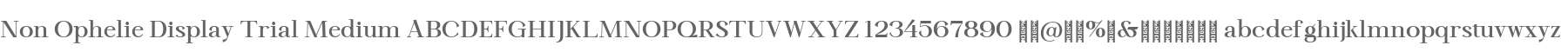 Non Ophelie Display Trial Medium