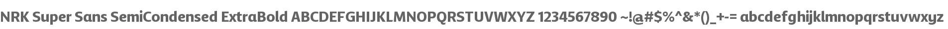 NRK Super Sans SemiCondensed ExtraBold