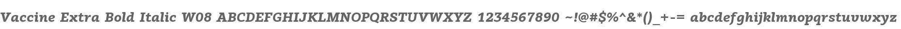 Vaccine Extra Bold Italic W08