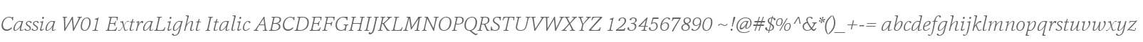 Cassia W01 ExtraLight Italic