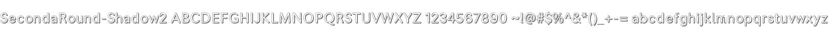 Seconda Round Shadow 2