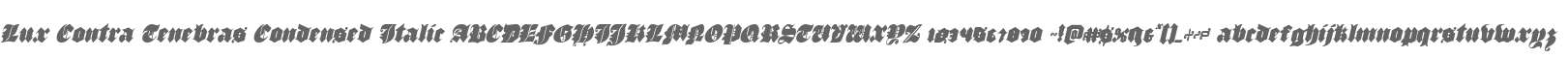 Lux Contra Tenebras Condensed Italic
