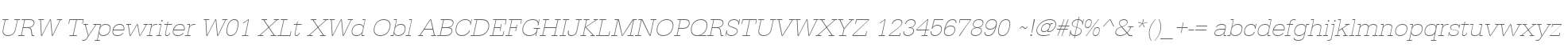 URW Typewriter W01 XLt XWd Obl
