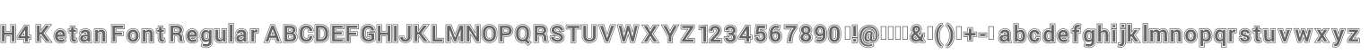 H4 Ketan Font