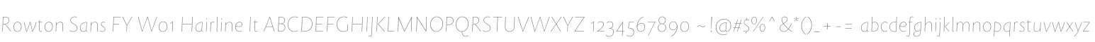 Rowton Sans FY W01 Hairline It