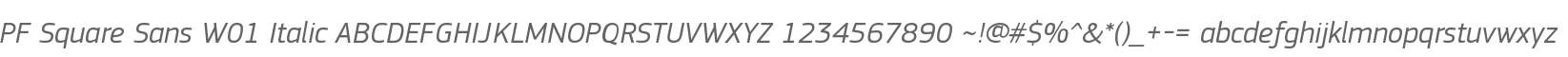 PF Square Sans W01 Italic