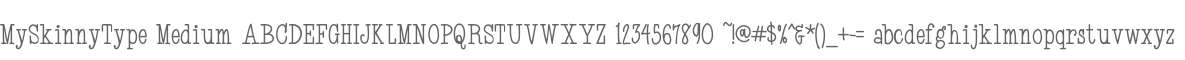 MySkinnyType Medium
