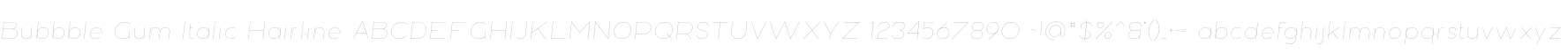 Bubbble Gum Italic Hairline