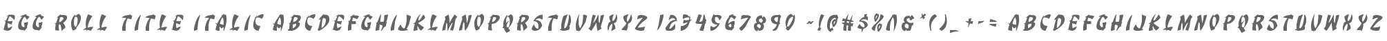 Egg Roll Title Italic
