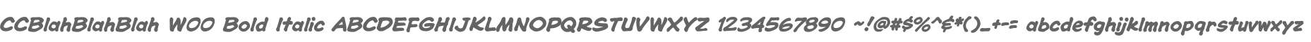 CCBlahBlahBlah W00 Bold Italic