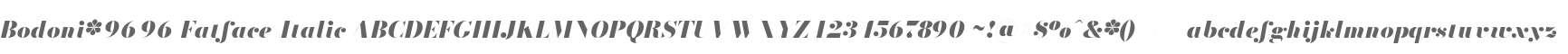 Bodoni* 96 Fatface Italic