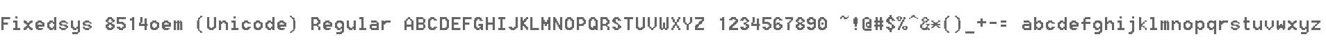Fixedsys 8514oem (Unicode)
