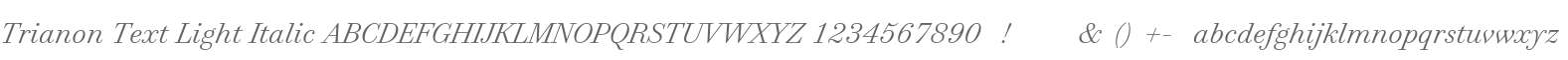 Trianon Text Light Italic