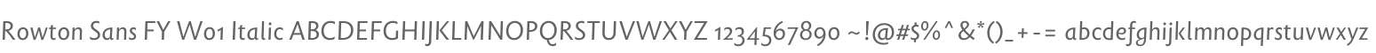 Rowton Sans FY W01 Italic