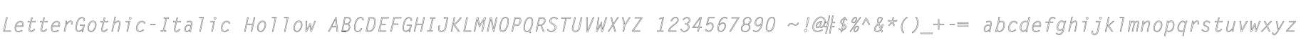LetterGothic-Italic Hollow