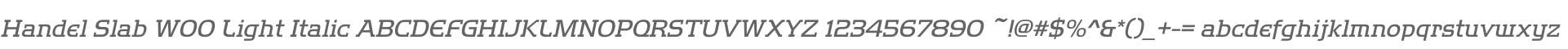 Handel Slab W00 Light Italic