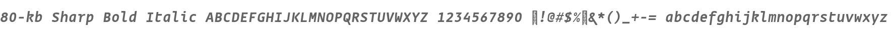 80-kb Sharp Bold Italic