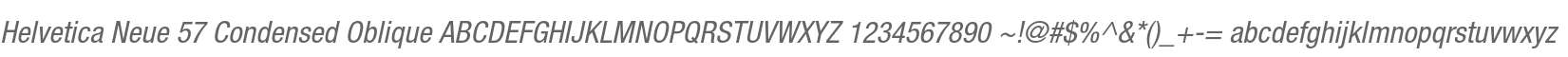 Helvetica Neue 57 Condensed Oblique