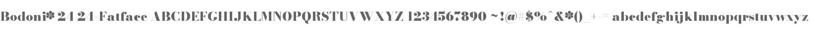 Bodoni* 24 Fatface