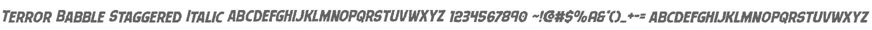 Terror Babble Staggered Italic