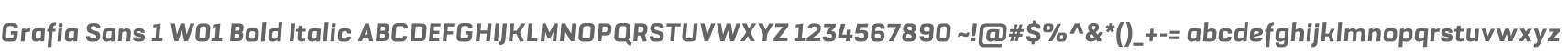 Grafia Sans 1 W01 Bold Italic