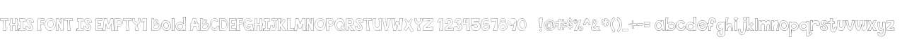 THIS FONT IS EMPTY1 Bold