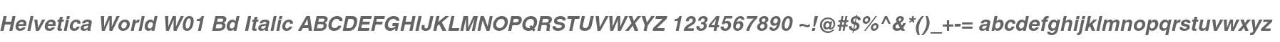 Helvetica World W01 Bd Italic
