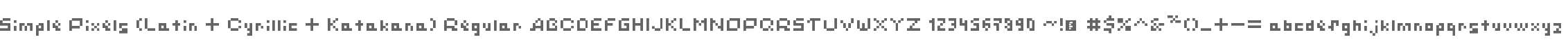 Simple Pixels (Latin + Cyrillic + Katakana) Regular