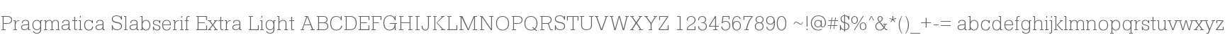Pragmatica Slabserif Extra Light