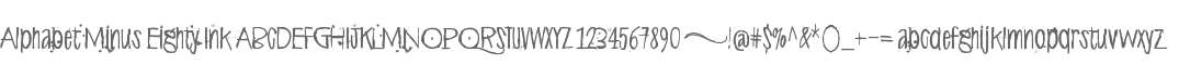 Alphabet Minus Eighty Ink