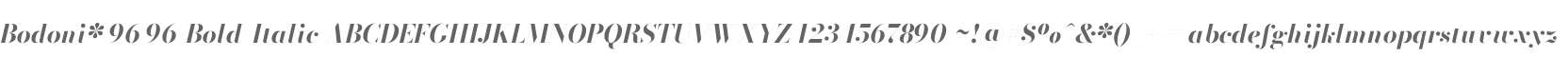 Bodoni* 96 Bold Italic