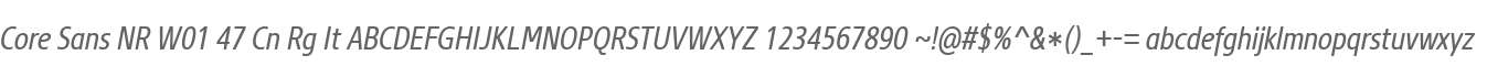 Core Sans NR W01 47 Cn Rg It