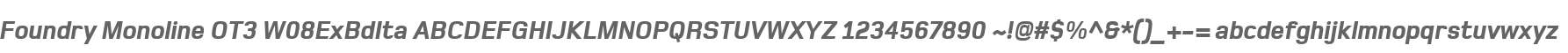 Foundry Monoline OT3 W08ExBdIta