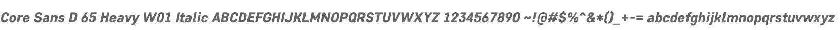 Core Sans D 65 Heavy W01 Italic